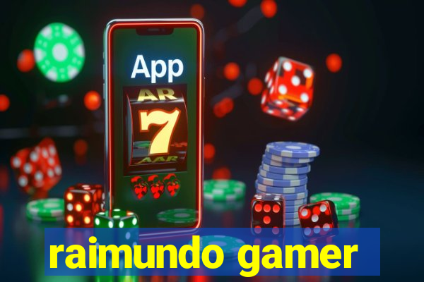 raimundo gamer